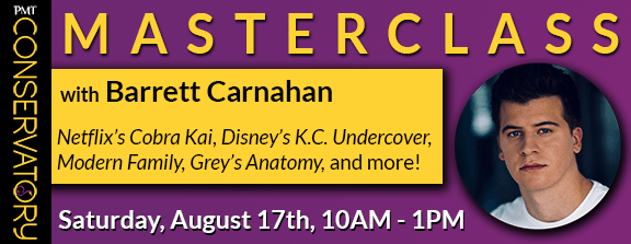 Masterclass with Barrett Carnahan - Saturday, August 17th, 10AM - 1:00PM. There is no prerequisite for this workshop.