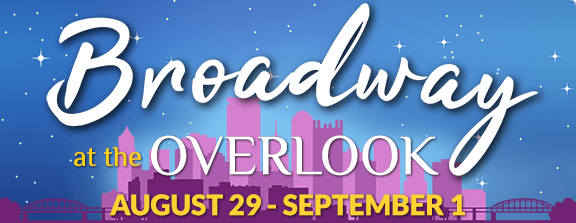 PMT's 24/25 Season Preview Concert - Broadway at the Overlook - August 29 - September 1, 2024 at the West End Overlook Park - a Pittsburgh CitiParks FREE event!