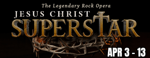 Jesus Christ Superstar at the Byham Theater - April 3 - 13, 2025