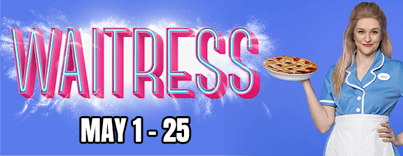 Waitress at the Gargaro Theater - May 1 - 25, 2025